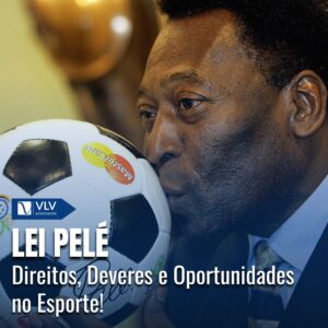 Lei Pelé: entenda o que é e quais os seus impactos!