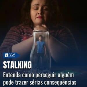 Stalking: Quais as consequências para quem persegue uma pessoa? 3 stalking 2