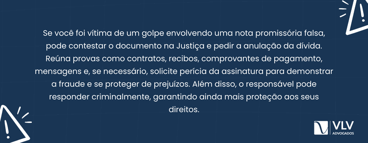 Sofri golpe em nota promissória, o que fazer? 2 Ao identificar o golpe na nota promissória, a vítima deve acionar a Justiça.