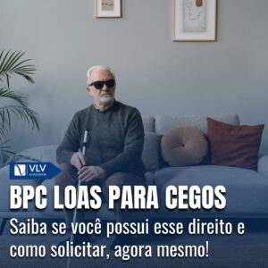 BPC LOAS para pessoas com cegueira