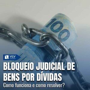 Bloqueio judicial de bens por dividas