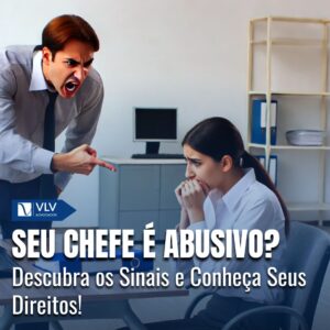 Como saber se meu chefe é abusivo? Entenda seus direitos!