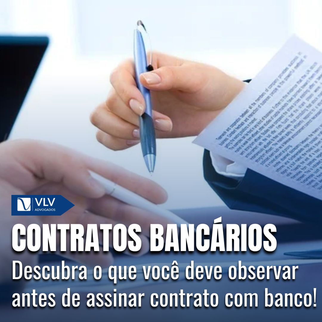 Análise de Contratos Bancários: Cuidados Antes de Assinar!