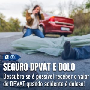 Seguro DPVAT em caso de dolo 8 Seguro DPVAT em Caso de Dolo: Análise de Caso Real