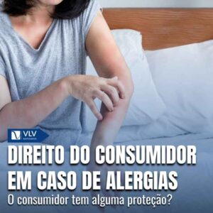 Quais os direitos do consumidor em caso de alergia? 6 Direito do consumidor em caso de alergia