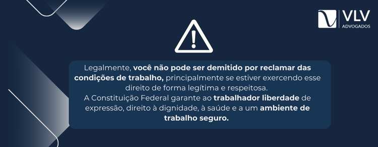 imagem explicativa sobre poder ser demitido por reclamar das condições de trabalho.
