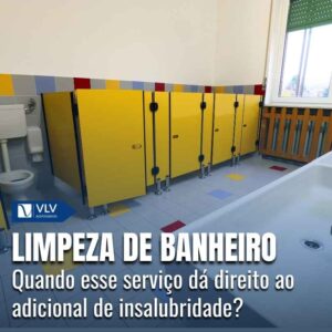 Limpeza de banheiro dá direito ao adicional de insalubridade? 2 Limpeza de banheiro e adicional de insalubridade