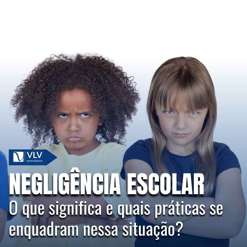 Negligência escolar: o que significa? - VLV Advogados