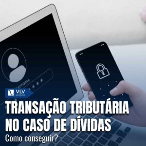 Transacao tributaria para negociacao de dividas