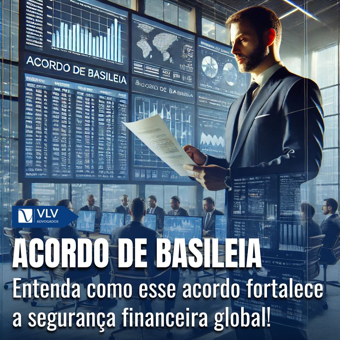 Acordo de Basileia: Garantindo a Segurança Financeira Global