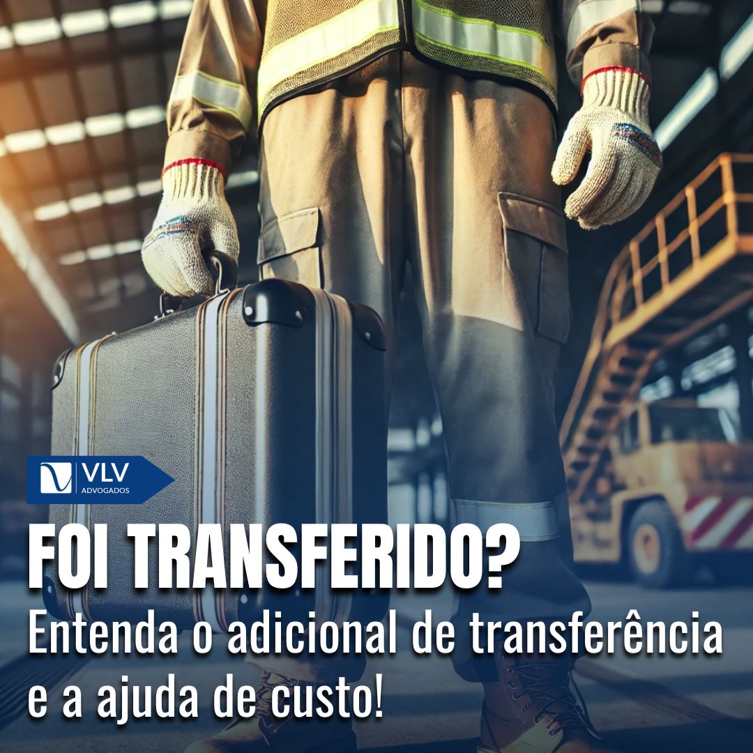 Adicional de Transferência e Ajuda de Custo: Saiba Mais!