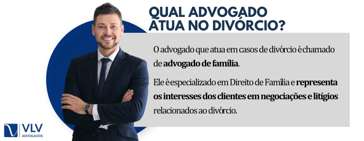 Qual advogado é responsável por fazer o divórcio?