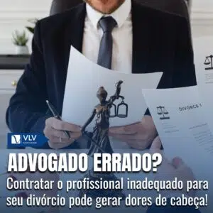 advogado errado para o divorcio