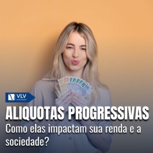 Alíquotas progressivas: O que são e como funcionam?