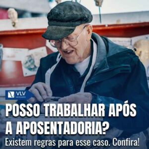 Aposentado pode continuar trabalhando?
