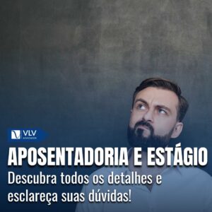 Tempo no estágio conta para a aposentadoria? Entenda!