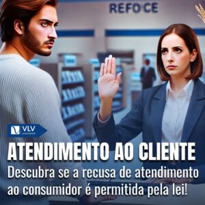 Recusa de atendimento ao consumidor: O que diz a lei? 5 Recusa de atendimento ao consumidor: O que diz a lei?