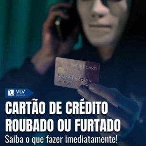 Cartão de crédito roubado ou furtado? Saiba o que fazer!