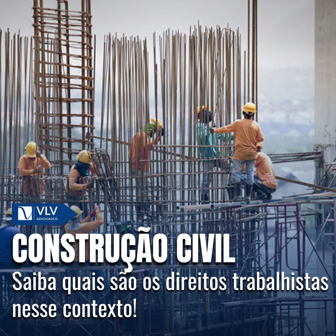 Direitos Trabalhistas na Construção Civil: Saiba Quais São!