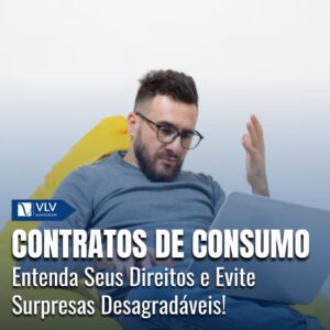 Entenda Seu Contrato de Consumidor: Direitos e Proteções 7 Entenda Seu Contrato de Consumidor: Direitos e Proteções
