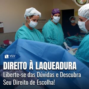 Direito à Laqueadura: A lei já em vigor facilita o processo!