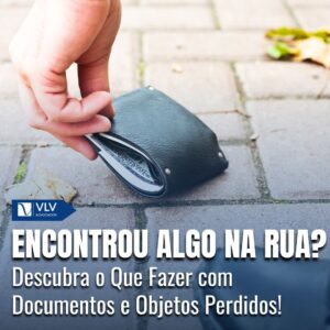 Achei documentos e itens na rua: o que fazer?