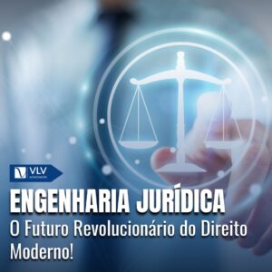 Engenharia Jurídica: O futuro do direito