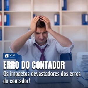 Erro do Contador e Suas Consequências: Entenda!