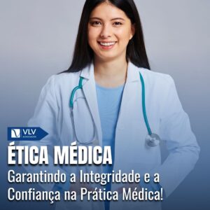 Ética Médica: Importância e Novo Código!