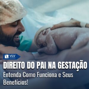 Direito do pai acompanhar gestação: Como funciona?