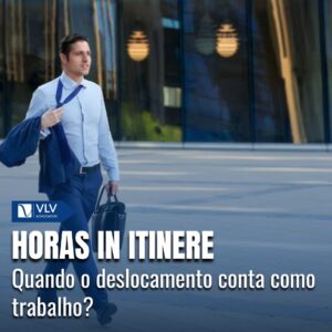 Horas In Itinere: Tudo sobre esse assunto!