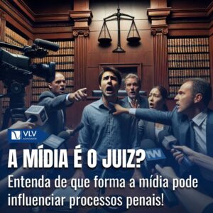 A Influência da Mídia em Processos Penais