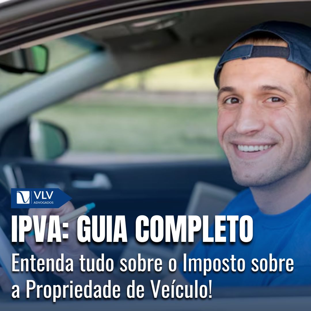 O que é o IPVA? Um guia prático sobre o assunto! - VLV Advogados
