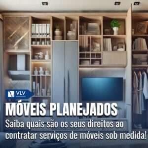 Móveis planejados: Quais os direitos do consumidor?