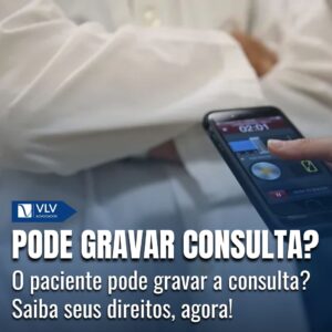 paciente pode gravar a consulta médica