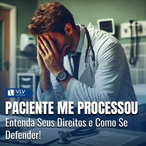 Meu paciente me processou: e agora?