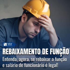 Rebaixamento de Função e Salário: É Legal? Veja o Que Dizer a Lei 5 Rebaixar função e salário