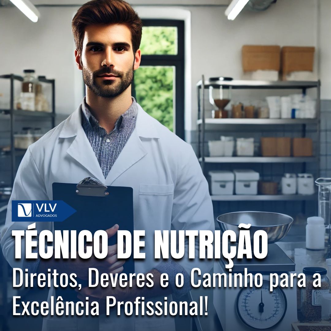 Técnico em Nutrição: Direitos, deveres e nova lei! - VLV Advogados