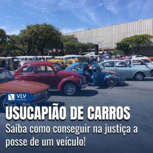 Usucapião de Carro: Entenda se é possível fazer usucapião de veículo?