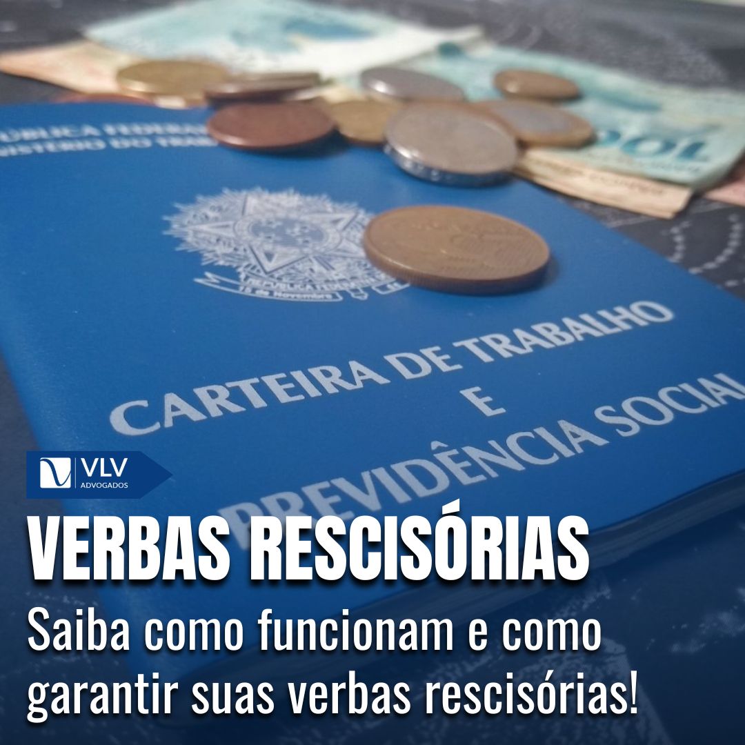 Verbas Rescis rias O Que S o Direitos E Como Calcular VLV Advogados