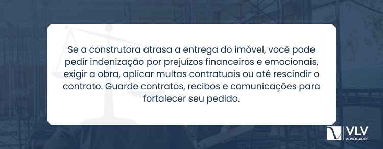 Em casos de atraso, a parte lesada pode requerer uma indenização.