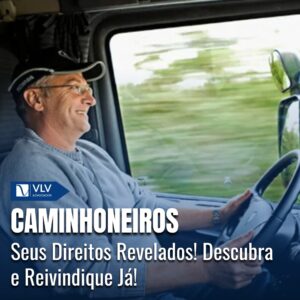 Direitos dos Caminhoneiros: Descubra e Reivindique!