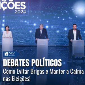 Debates políticos: dicas para evitar brigas nas eleições