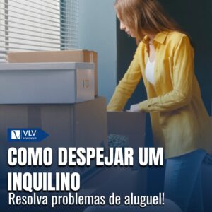 Como despejar um inquilino: Resolva conflitos de aluguel