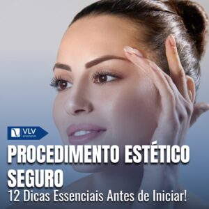 Procedimento estético seguro: 12 coisas para saber antes