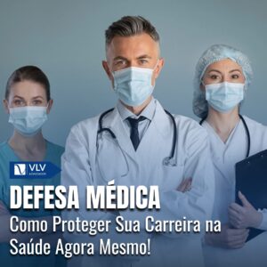 Defesa Médica: Um guia para proteger sua carreira na saúde