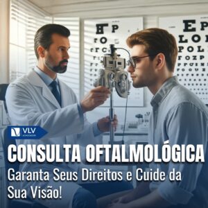 Consulta oftalmológica: Conheça seus direitos
