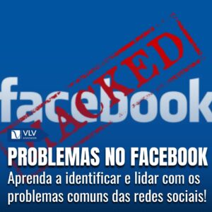 Saiba como resolver os principais problemas no facebook!