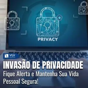 Invasão de Privacidade: Fique Alerta e Saiba Seus Direitos!