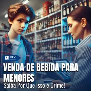 É crime a venda de bebidas alcoólicas para menores de idade?